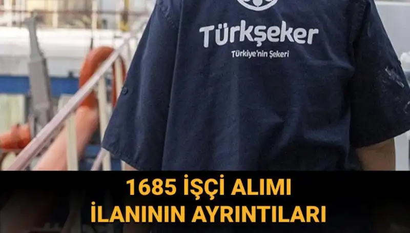 TÜRKŞEKER İşçi Alımında Başvuru Süreci ve Şartları Hakkında Önemli Bilgiler